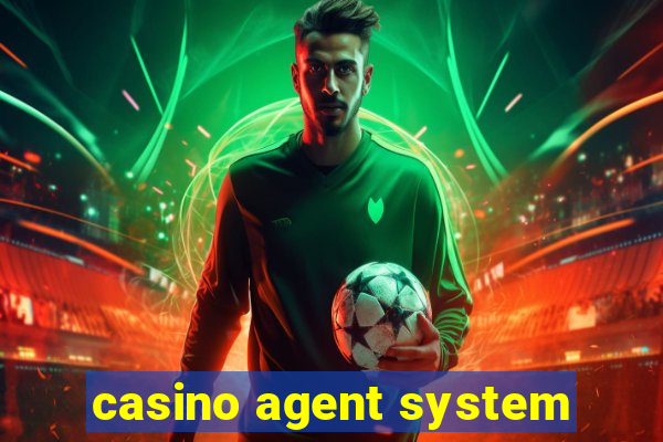 casino agent system