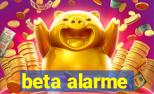 beta alarme