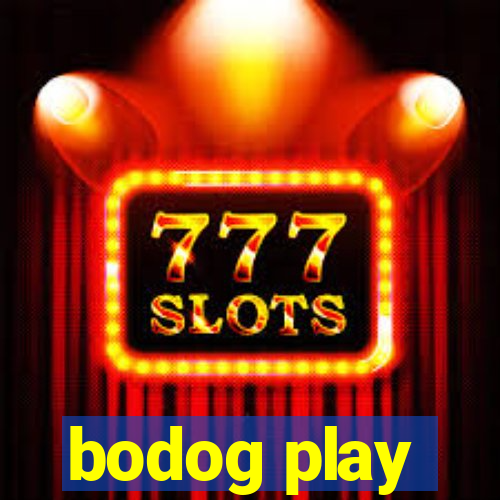 bodog play