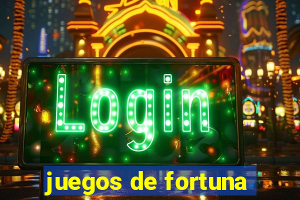 juegos de fortuna