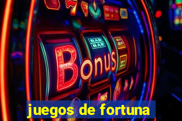 juegos de fortuna