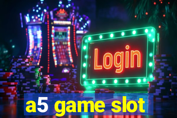 a5 game slot