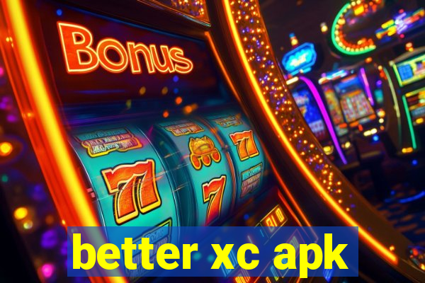 better xc apk