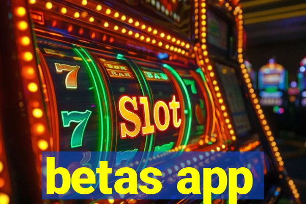 betas app