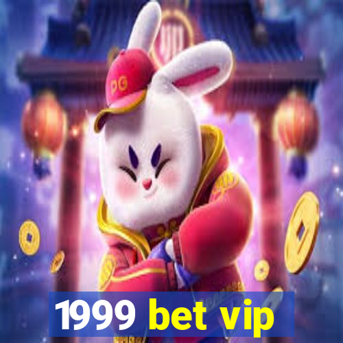 1999 bet vip