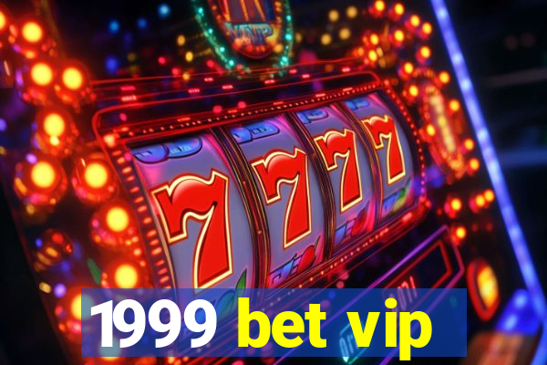 1999 bet vip