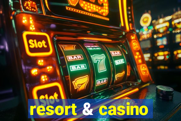 resort & casino