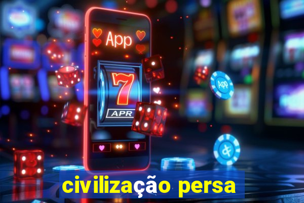 civilização persa