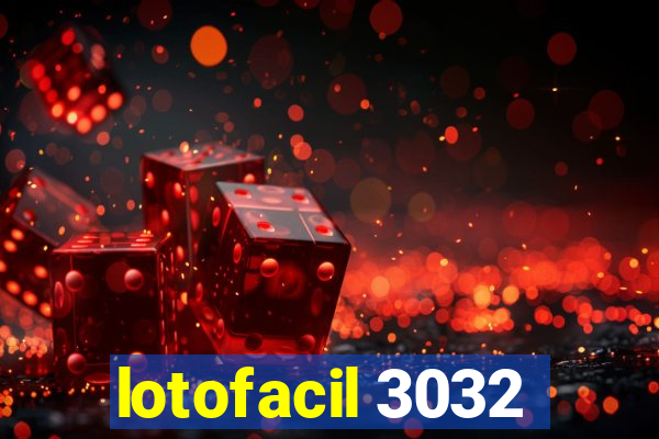 lotofacil 3032