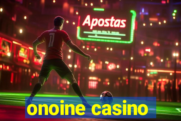 onoine casino