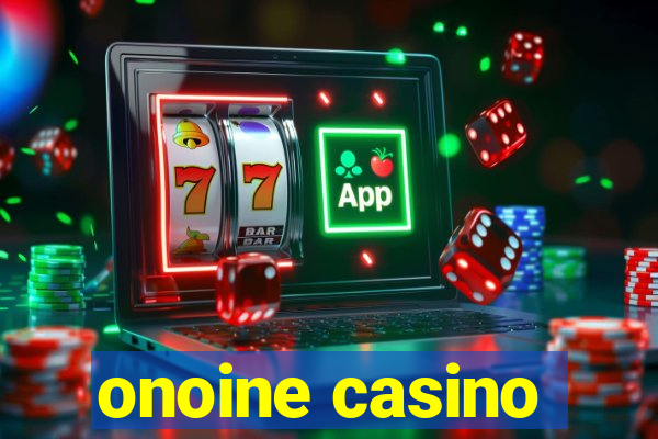 onoine casino