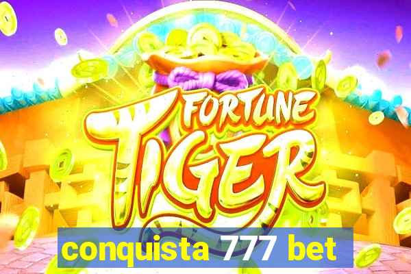 conquista 777 bet