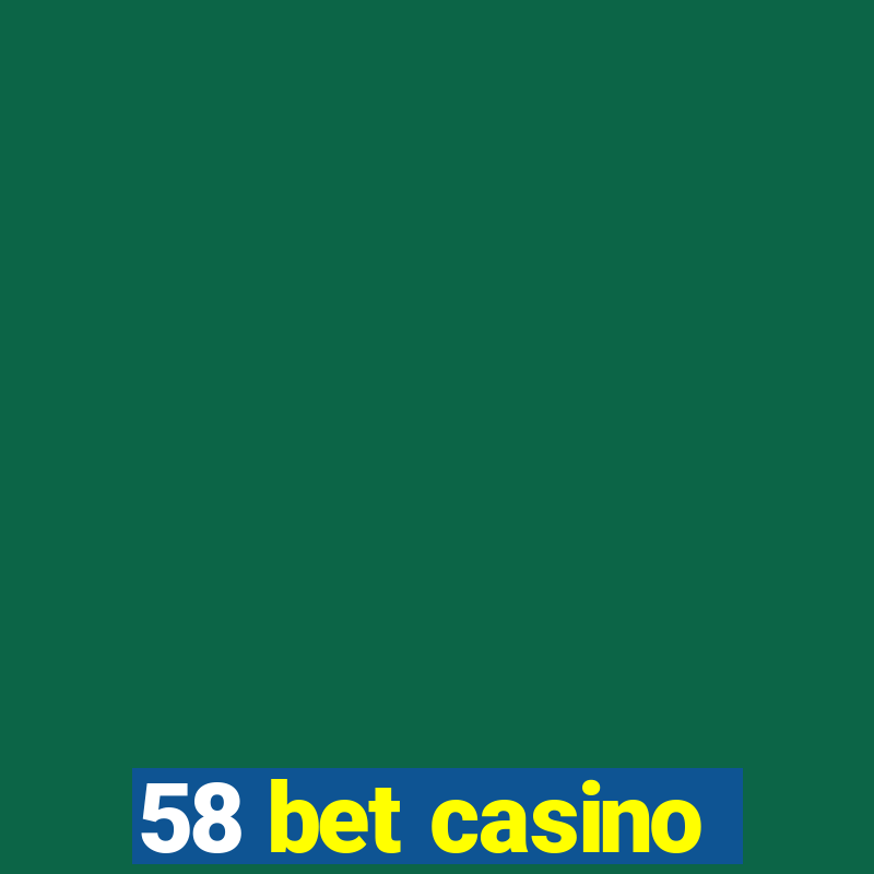 58 bet casino