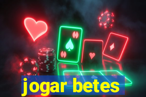 jogar betes