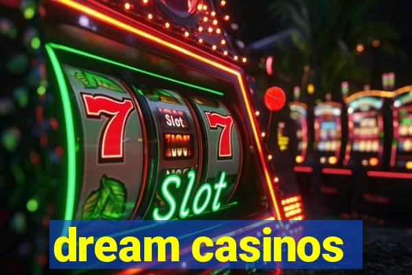 dream casinos