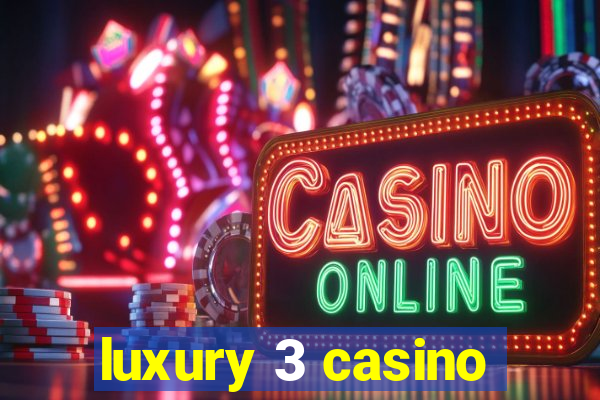 luxury 3 casino