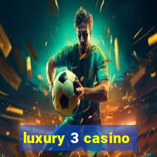 luxury 3 casino