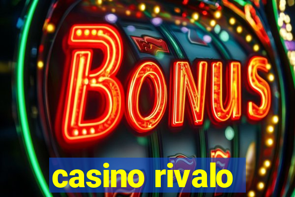 casino rivalo