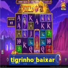 tigrinho baixar