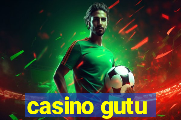 casino gutu