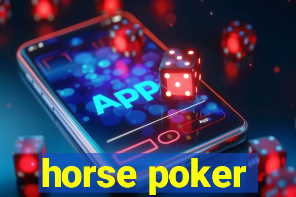 horse poker