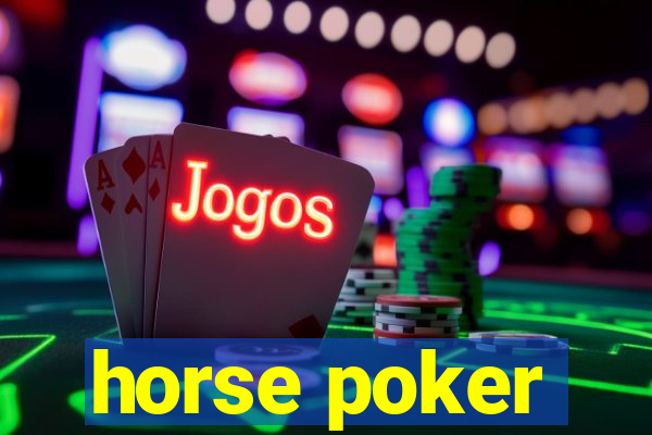 horse poker