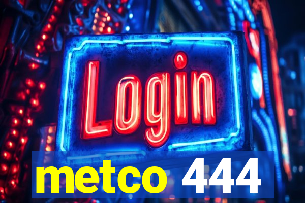 metco 444