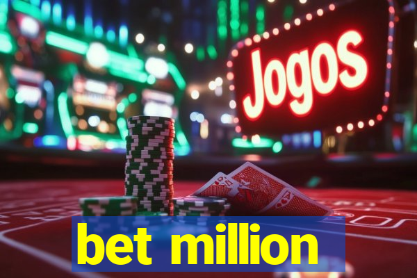 bet million