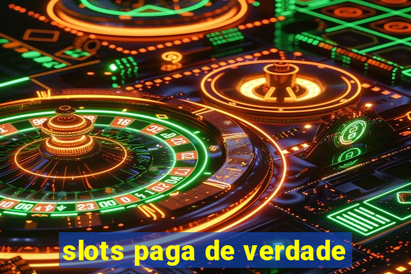 slots paga de verdade