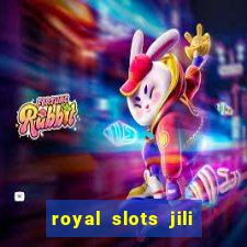 royal slots jili 777 club