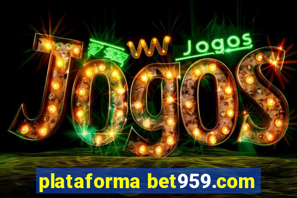 plataforma bet959.com