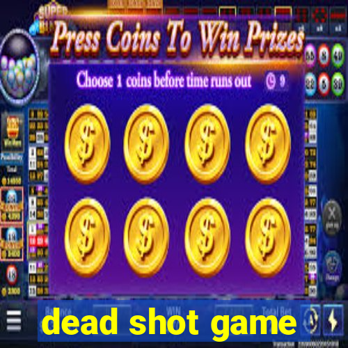 dead shot game