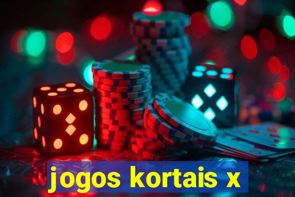 jogos kortais x