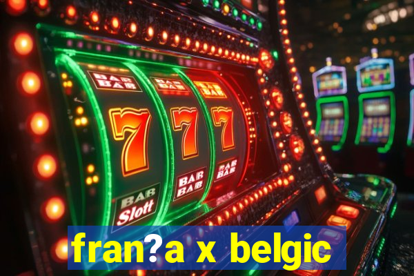 fran?a x belgic