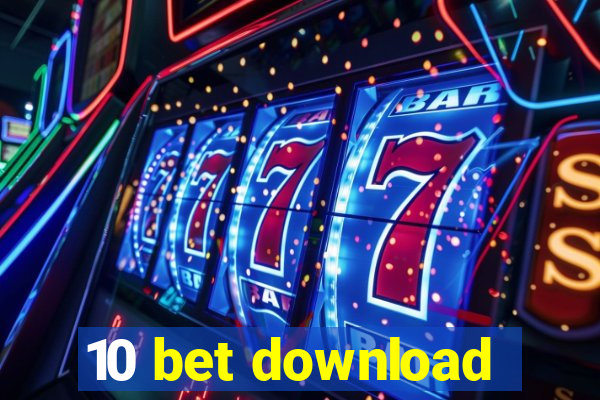 10 bet download