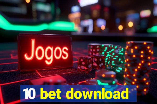 10 bet download