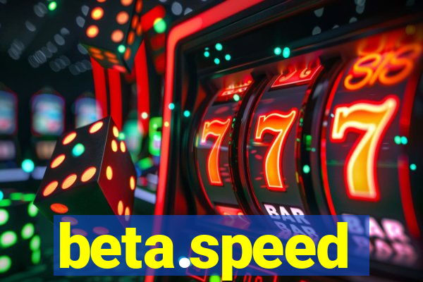 beta.speed