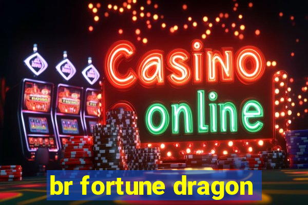 br fortune dragon