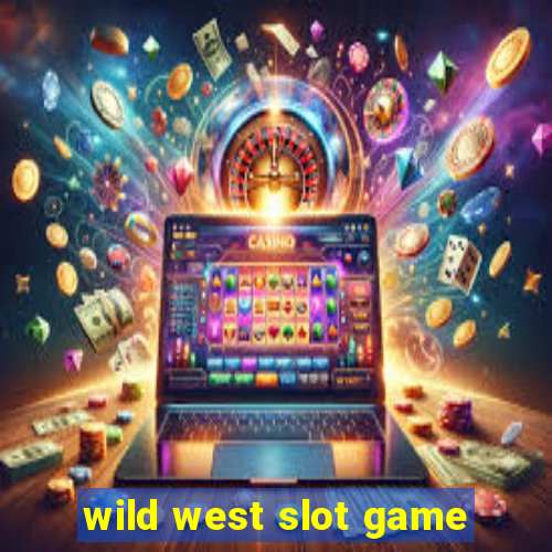 wild west slot game