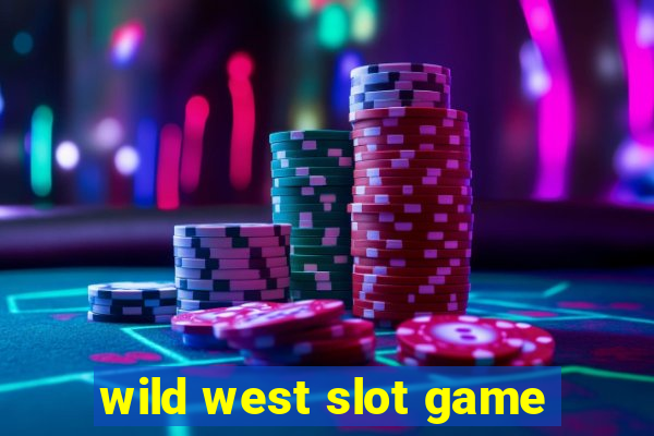 wild west slot game