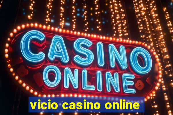 vicio casino online