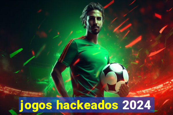 jogos hackeados 2024