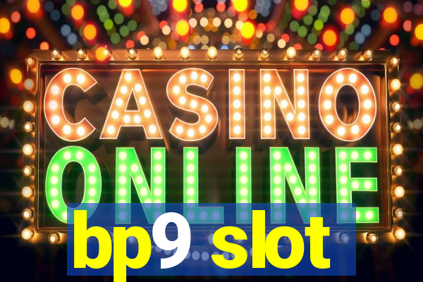 bp9 slot