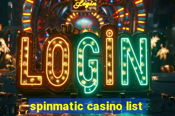 spinmatic casino list