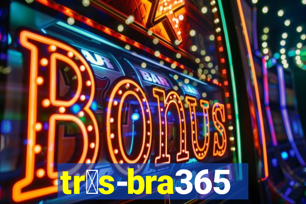 tr谩s-bra365