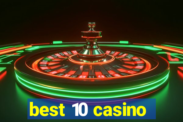 best 10 casino