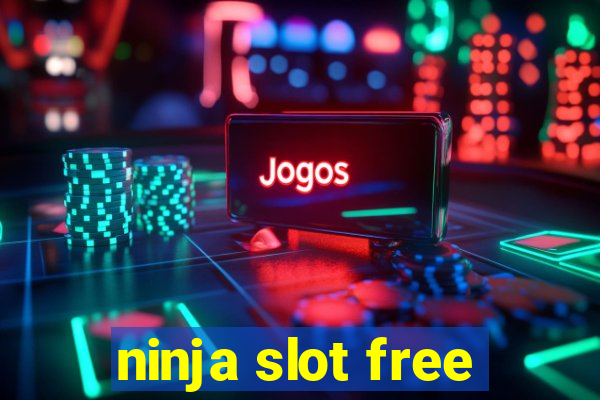 ninja slot free