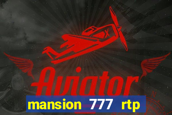 mansion 777 rtp live slot