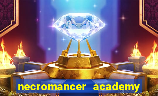 necromancer academy and the genius summoner 50