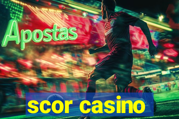 scor casino